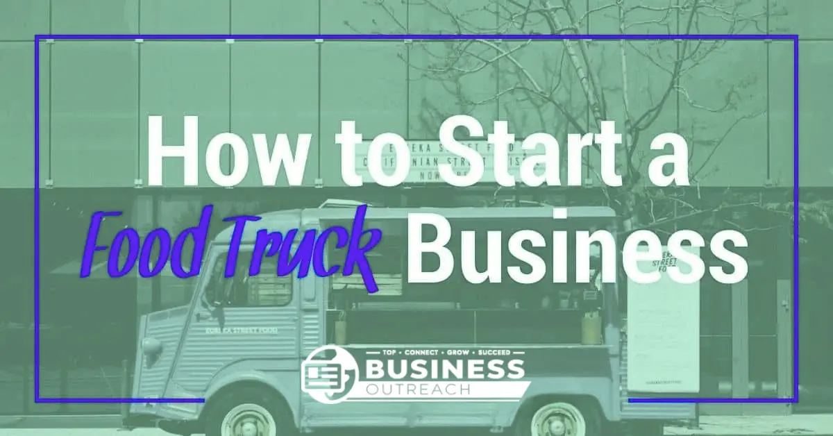 How to Start a Food Truck Business