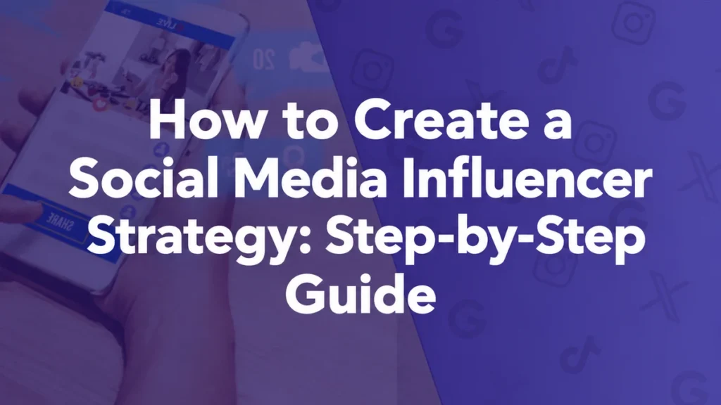 how to create a social media influencer strategy